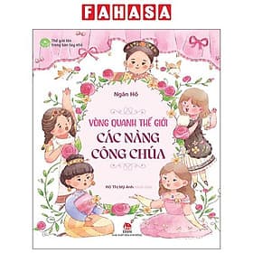 Thế Giới Lớn Trong Bàn Tay Nhỏ - Vòng Quanh Thế Giới Các Nàng Công Chúa - Kim Hye-Jin