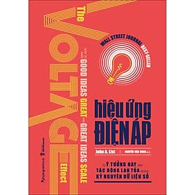 Sách HIỆU ỨNG ĐIỆN ÁP - Từ ý tưởng hay đến tác động lan tỏa trong kỷ nguyên dữ liệu số - Nguyên