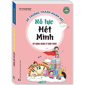 Kỹ Năng Quản Lý Bản Thân - Nỗ Lực Hết Mình (Sách Bản Quyền) - Minh Minh