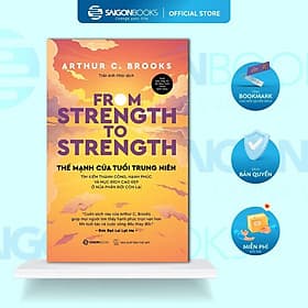 Thế Mạnh Của Tuổi Trung Niên - Arthur C. Brooks - Saigon Books - Saigon Books