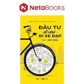 Đầu Tư Dễ Như Đi Xe Đạp - Tập 1: Nền Tảng - Di Di