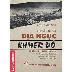 Thoát khỏi địa ngục Khmer đỏ- Hồi ký của một người còn sống (Xuất bản lần thứ ba) (Sách tham khảo) - Nha Nha
