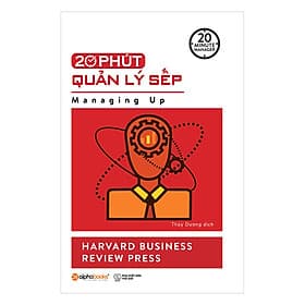 Sách 20 Phút Quản Lý Sếp (Tái Bản 2017) - Harvard Business Review Press