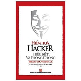 Sách Hiểm Họa Hacker - Hiểu Biết Và Phòng Chống - Hiểu Hi