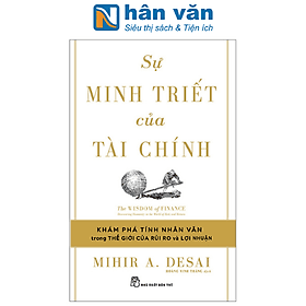 Sự Minh Triết Của Tài Chính - Đi Tìm Tính Nhân Văn Trong Thế Giới Của Rủi Ro Và Lợi Nhuận - Lợi Ỷ Ân