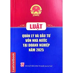 Luật Quản Lý Và Đầu Tư Vốn Nhà Nước Tại Doanh Nghiệp Năm 2025 - Lý Nam