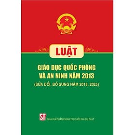 Luật Giáo dục quốc phòng và an ninh năm 2013 (sửa đổi, bổ sung năm 2018, 2025) - An Nam