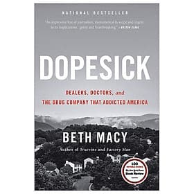 Dopesick: Dealers, Doctors, And The Drug Company That Addicted America - An