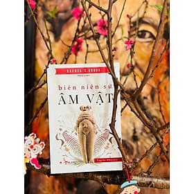 BIÊN NIÊN SỬ ÂM VẬT – Rachel E. Gross – Hoàng Ly dịch - NXB Phụ nữ VN – Huy Hoang Books - Hú