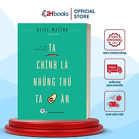 Ta Chính Là Những Thứ Ta Ăn - Sách chăm sóc sức khoẻ- 2H Books - Hú