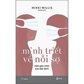Sách Minh Triết Về Nỗi Sợ - Một Góc Nhìn Sau Đại Dịch - Minh Minh