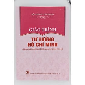 Giáo trình Tư tưởng Hồ Chí Minh (Dành cho bậc đại học hệ không chuyên lý luận chính trị) - Lý Gia