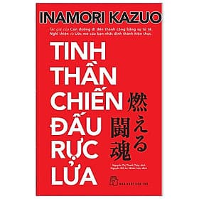 Sách Tinh Thần Chiến Đấu Rực Lửa - Inamori Kazuo - Châu Sa