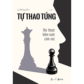 Sách Tự Thao Túng - Thủ thuật kiểm soát cảm xúc - Thu