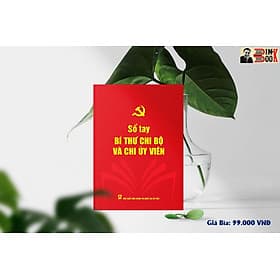 SỔ TAY BÍ THƯ CHI BỘ VÀ CHI UỶ VIÊN - Phạm Thị Thinh biên soạn - Đảng Cộng sản Việt Nam - NXB. Chính trị Quốc gia Sự thật - Viên Chi