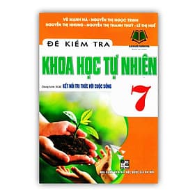 đề kiểm tra khoa học tự nhiên 7 (dùng kèm sgk kết nối tri thức với cuộc sống) - Tri Thức