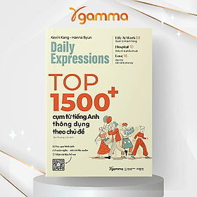 DAILY EXPRESSION - TOP 1500+ CỤM TỪ TIẾNG ANH THÔNG DỤNG THEO CHỦ ĐỀ - Kenvin Kang, Hanna Byun - Bùi Phương Linh dịch - Alpha Books - NXB Thế Giới. - 