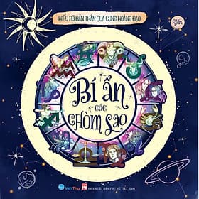 Sách Bí ẩn các Chòm Sao - Hiểu rõ bản thân qua Cung Hoàng Đạo - Việt Thư