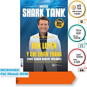 Rèn Luyện Ý Chí Chiến Thắng Cùng Shark Robert Herjavec - MCBooks - Robert Plomin