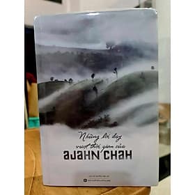Những Lời Dạy Vượt Thời Gian Của Ajahn Chah - Ajahn Chah