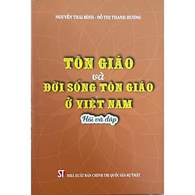 Tôn Giáo Và Đời Sống Tôn Giáo Ở Việt Nam - Hỏi Và Đáp - NXB Chính Trị Quốc Gia - Nam Việt