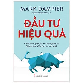 Sách: Đầu Tư Hiệu Quả - Hái Quả Thành Công (Cách Đơn Giản Để Trở Nên Giàu Có Thông Qua Đầu Tư Vào Các Quỹ) - Minh Hà
