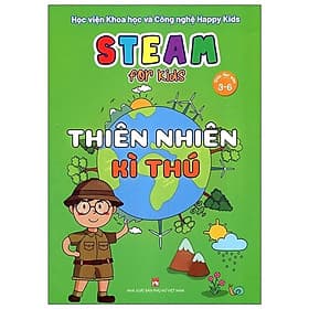Steam For Kids - Thiên Nhiên Kì Thú - Giáo Dục Sớm 3-6 Tuổi - NXB Phụ Nữ
