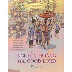 A History Of Vietnam In Pictures - Nguyễn Hoàng The Good Lord (Bìa Cứng) - Go