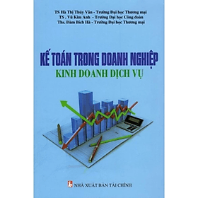 Kế Toán Trong Doanh Nghiệp Kinh Doanh Dịch Vụ - Nhiều tác giả - NXB Tài Chính - Minh Đức - Vu Đức Chí