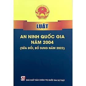 Luật An Ninh Quốc Gia Năm 2024 (Sửa Đổi, Bổ Sung Năm 2023) - NXB Chính Trị Quốc Gia - An Nam