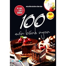 100 Món Bánh Ngon - Việt Thư