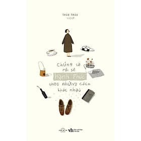 Chúng Ta Rồi Sẽ Hạnh Phúc - Theo Những Cách Khác Nhau - Thảo Thảo - AZ Việt Nam - Nam Việt