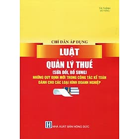 Sách Hướng Dẫn Thi Hành Luật Quản Lý Thuế_Những Quy Định Mới Về Sử Dụng Hóa Đơn, Chứng Từ Và Xử Phạt Vi Phạm Hành Chính Trong Lĩnh Vực Thuế, Hóa Đơn, Hải Quan - Hải Linh