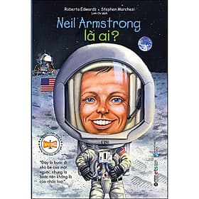 Bộ Sách Chân Dung - Neil Armstrong Là Ai - Chà