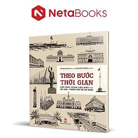 Theo Bước Thời Gian - Các Công Trình Tiêu Biểu Của Sài Gòn - Thành Phố Hồ Chí Minh (Bìa Cứng) - Theo Theobald