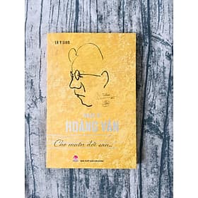 Nhạc sĩ Hoàng Vân - Cho muôn đời sau - Hoàng Kim