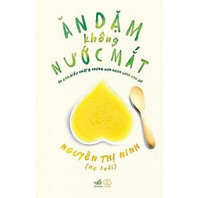 Ăn Dặm Không Nước Mắt - Ăn Dặm Kiểu Nhật Và Những Món Ngon Lành Cho Bé - An Lan