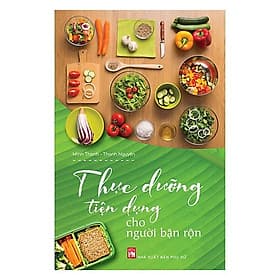 Thực Dưỡng Tiện Dụng - Nhà xuất bản Larousse