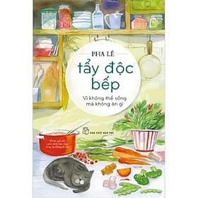 Combo 2 Cuốn sách: Ăn Uống Thông Minh + Tẩy Độc Bếp: Vì Không Thể Sống Mà Không Ăn Gì - Minh