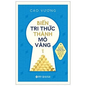 Biến Tri Thức Thành Mỏ Vàng - Tri Thức