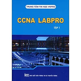 Sách Ccna Routing & Switching Labpro - NXB Thông Tin & Truyền Thông