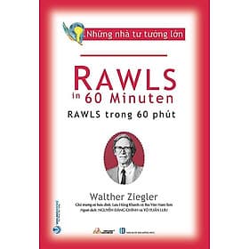 Những Nhà Tư Tưởng Lớn - Rawls Trong 60 Phút - Tư Lan