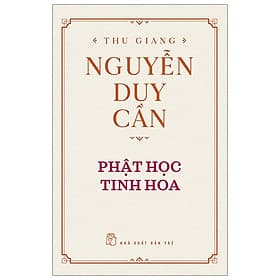 Thu Giang Nguyễn Duy Cần - Phật Học Tinh Hoa - Thu