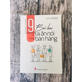 9 Bài Học Về Tài Ăn Nói Trong Bán Hàng - Minh Hà