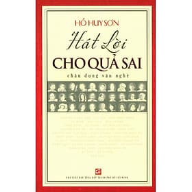 Hát Lời Cho Quả Sai Chân Dung Văn Nghệ - 