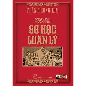 (Bìa cứng) SƠ HỌC LUÂN LÝ – Trần Trọng Kim – NXB Trẻ - Luana Rinaldo