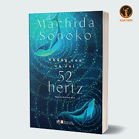 NHỮNG CON CÁ VOI 52 HERTZ - Machida Sonoko (bìa mềm) - 