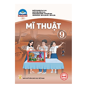 Sách giáo khoa Mĩ Thuật 9- 1- Chân Trời Sáng Tạo (Kèm Nilon bọc Sách) - Chà