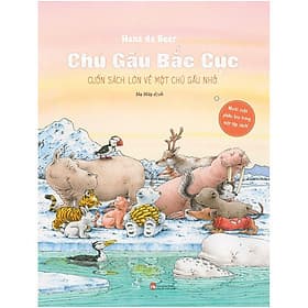 Sách Thiếu nhi - Chú gấu bắc cực - Cuốn sách lớn về một chú gấu nhỏ - Quảng Văn - Bắc Văn