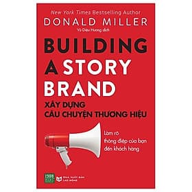 Xây dựng câu chuyện thương hiệu - Donald Miller - Donald Miller